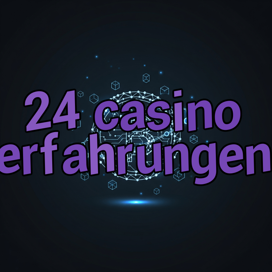 24 casino erfahrungen